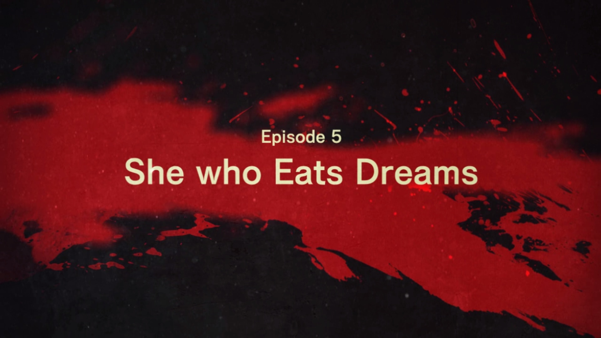 Lets go further. She who eats. Who stole. In a Dream Ep. Life is Killing me.